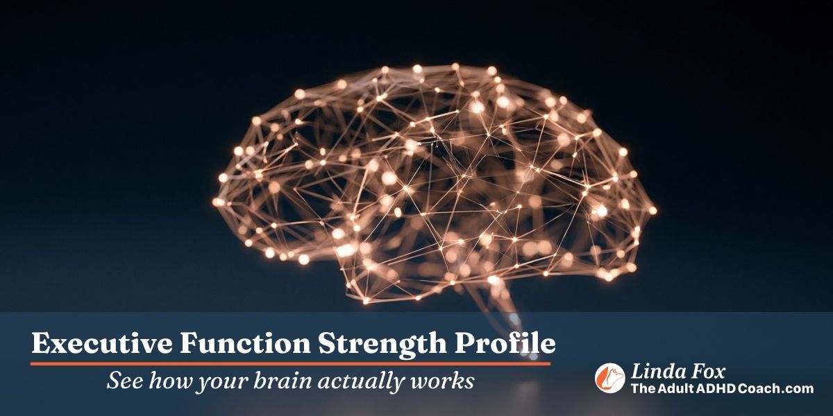 Executive Function Skills Strength Profile from Linda Fox, ICF-ACC credentialled ADHD coach